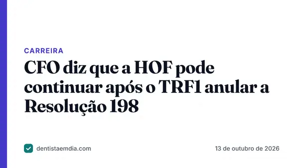 Capa com faixa índigo da editoria Carreira, manchete sobre o CFO e a anulação da resolução da HOF pelo TRF1 e a marca Dentista em Dia