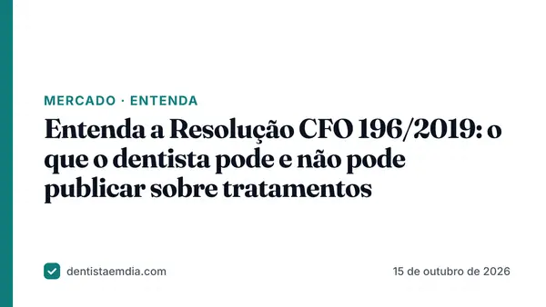 Capa com faixa verde-petróleo da editoria Mercado, manchete sobre a Resolução CFO 196/2019 e a publicidade odontológica, e a marca Dentista em Dia