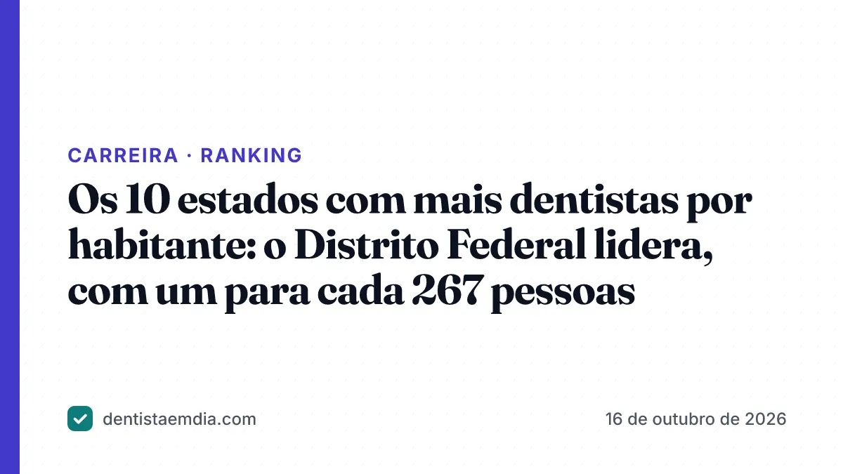 Capa com faixa índigo da editoria Carreira, manchete sobre os 10 estados com mais dentistas por habitante e a marca Dentista em Dia